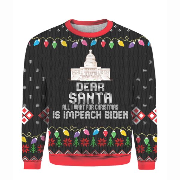 Dear Santa All I Want For Christmas Is Impeach Biden Ugly Sweater Joe Chant Red