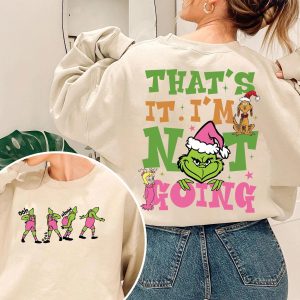 Grinchmas That’s It I’m Not Going 2 Side Sweatshirt