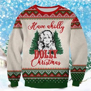 Have A Holly Dolly Christmas Ugly Sweashirt Knitted Sweater Fan Gift