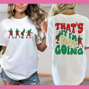 That’s It I’m Not Going 2 Sides Sweatshirt