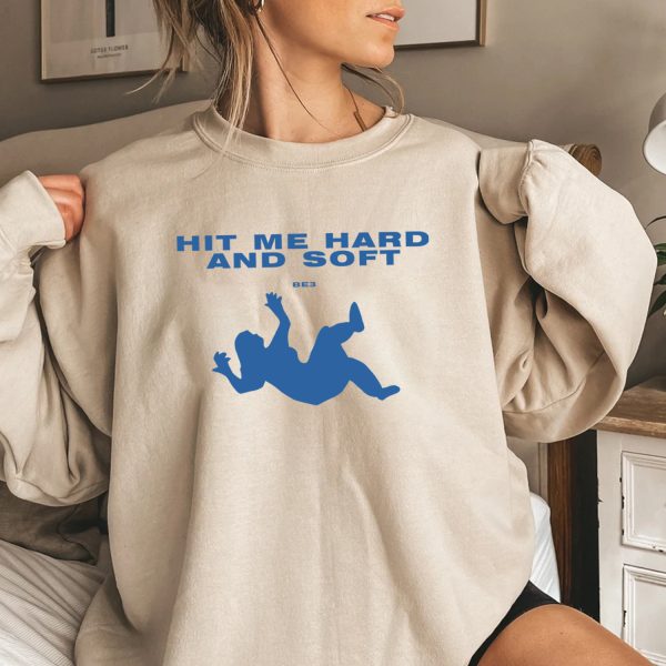 Hit Me Hard And Soft Basic Tshirt Hoodie Sweatshirt