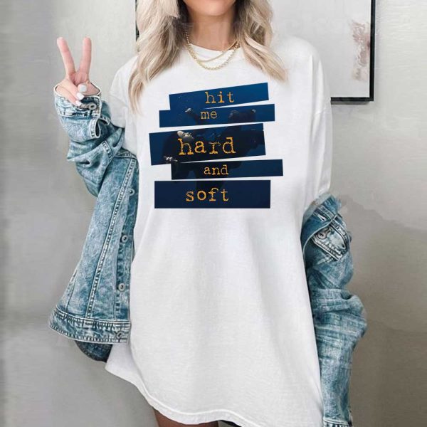 BE3 Hit Me Hard And Soft Tshirt Sweatshirt Hoodie