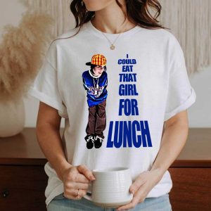 I Could Eat That Girl For Lunch Tshirt Sweatshirt Hoodie