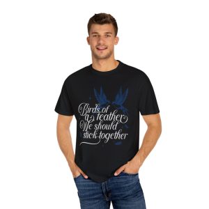 Birds of a Feather We Should Stick Together Tshirt Sweatshirt Hoodie