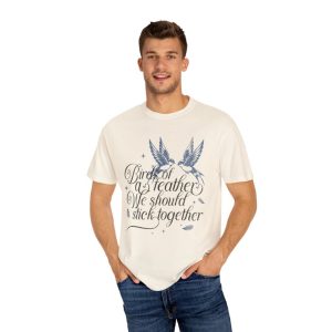 Birds Of A Feather We Should Stick Together Tshirt Sweatshirt Hoodie