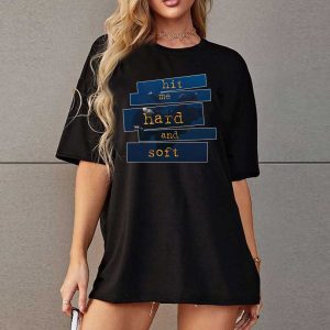 BE3 Hit Me Hard And Soft Tshirt Sweatshirt Hoodie