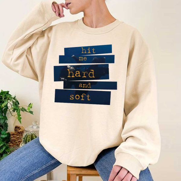 BE3 Hit Me Hard And Soft Tshirt Sweatshirt Hoodie