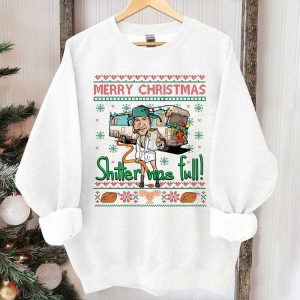 Merry Christmas Shitter Was Full Ver2 Tshirt Sweatshirt Hoodie